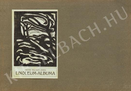  Mattis Teutsch János - 12 lapból álló Linóleumalbum a MA folyóirat kiadásában festménye